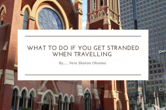 What to do if you get stranded when travelling!