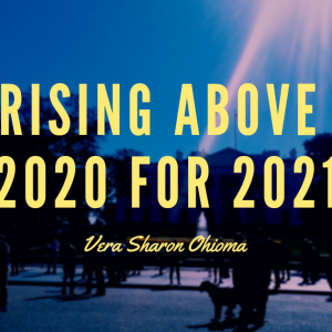 RISING ABOVE 2020 FOR 2021